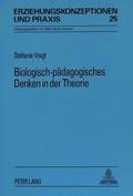 Biologisch-Paedagogisches Denken in Der Theorie