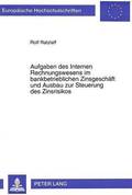 Aufgaben Des Internen Rechnungswesens Im Bankbetrieblichen Zinsgeschaeft Und Ausbau Zur Steuerung Des Zinsrisikos