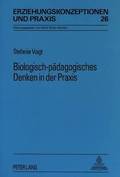 Biologisch-Paedagogisches Denken in Der Praxis