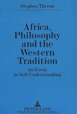Stephen Theron - Africa, Philosophy and the Western Tradition, Häftad