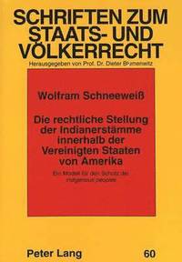 Die rechtliche Stellung der Indianerstaemme innerhalb der Vereinigten Staaten von Amerika