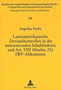 Lateinamerikanische Devisenkontrollen in Der Internationalen Schuldenkrise Und Art. VIII Abschn. 2b) Iwf-Abkommen