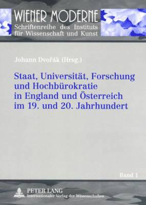 Johann Dvorák - Staat, Universitaet, Forschung Und Hochbuerokratie in England Und Oesterreich Im 19. Und 20. Jahrhundert, Häftad. Tillgänglighet: Tillfälligt slut