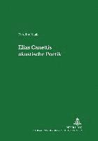 Elias Canettis Akustische Poetik