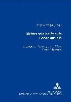 Brigitte Krüger - «Dichter Sein Heißt Aufs Ganze Aus Sein», Häftad