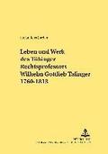 Leben Und Werk Des Tuebinger Rechtsprofessors Wilhelm Gottlieb Tafinger 1760-1813