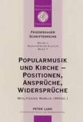 Popularmusik Und Kirche - Positionen, Ansprueche, Widersprueche
