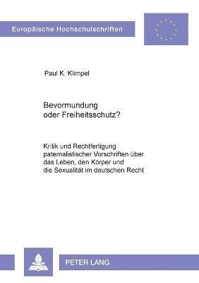 Paul Kristian Klimpel - Bevormundung oder Freiheitsschutz?, Häftad