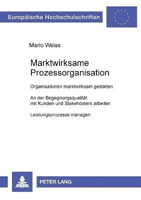 Mario Weiss - Marktwirksame Prozessorganisation, Häftad