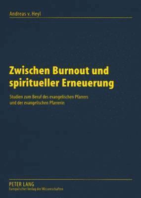 Andreas Von Heyl - Zwischen Burnout Und Spiritueller Erneuerung, Häftad