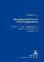 Katharina Janus - Managing Health Care in Private Organizations, Häftad