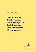 Einfuehrung Der Allgemeinen Wechselfaehigkeit in Der Schweiz in Der Zweiten Haelfte Des 19. Jahrhunderts