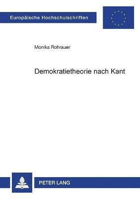 Monika Rohrauer - Demokratietheorie nach Kant, Häftad