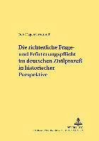Die Richterliche Frage- Und Eroerterungspflicht Im Deutschen Zivilprozeß in Historischer Perspektive