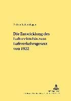 Entwicklung Des Luftrechts Bis Zum Luftverkehrsgesetz Von 1922
