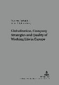 Globalisation, Company Strategies and Quality of Working Life in Europe: v. 25