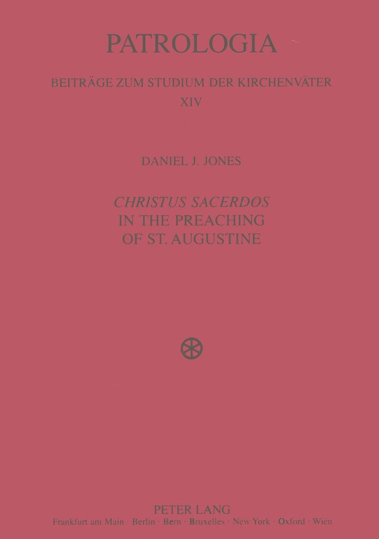 Daniel Jones - «Christus Sacerdos» in the Preaching of St. Augustine, Häftad. Tillgänglighet: Lägg i varukorg