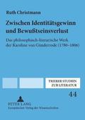 Zwischen Identitatsgewinn und Bewusstseinsverlust; Das philosophisch-literarische Werk der Karoline von Gunderrode (1780-1806)