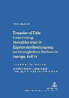 Transfer of Title Concerning Movables: Pt. IV