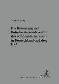 Die Bewertung Der Kabelweitersenderechte Der Sendeunternehmen in Deutschland Und Den USA
