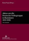Akten um die Deutsche Volksgruppe in Rumaenien 1937-1945