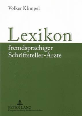 Volker Klimpel - Lexikon Fremdsprachiger Schriftsteller-Aerzte, Häftad