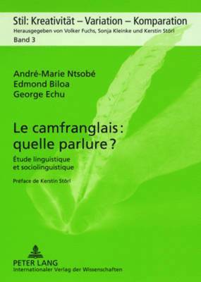 André-Marie Ntsobé, Edmond Biloa, George Echu, Kerstin Störl - Le Camfranglais: Quelle Parlure ?, Häftad