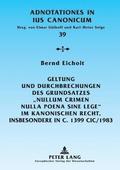 Geltung und Durchbrechungen des Grundsatzes Nullum crimen nulla poena sine lege im kanonischen Recht, insbesondere in c. 1399 CIC/1983