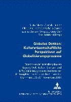 Silvia Marosi, Sarah Heinz, Oliver Preukschat, Barbara Storz - Globales Denken: Kulturwissenschaftliche Perspektiven Auf Globalisierungsprozesse, Häftad
