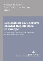 Thomas W. Kallert, Francisco Torres-Gonzalez - Legislation on Coercive Mental Health Care in Europe, Inbunden