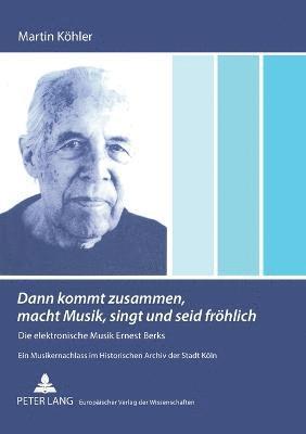 Martin Köhler - Dann kommt zusammen, macht Musik, singt und seid froehlich, Häftad