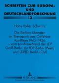 Die Berliner Liberalen Im Brennpunkt Des Ost-West-Konfliktes 1945-1956 - Vom Landesverband Der Lpd Gross-Berlin Zur Fdp Berlin (West) Und Lpd(d) Berlin (Ost)