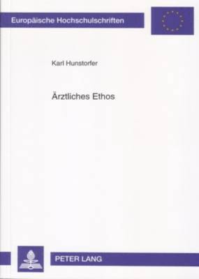 Karl Hunstorfer - Aerztliches Ethos, Häftad