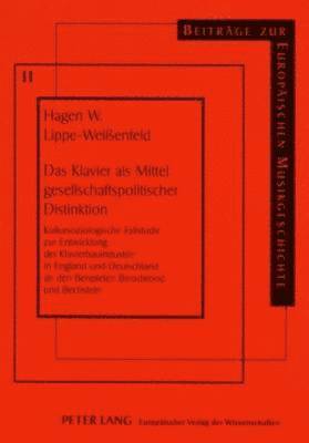Hagen Lippe-Weißenfeld, Ekkehard Kreft - Das Klavier ALS Mittel Gesellschaftspolitischer Distinktion, Häftad