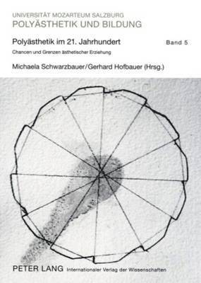 Michaela Schwarzbauer, Gerhard Hofbauer - Polyaesthetik Im 21. Jahrhundert, Häftad