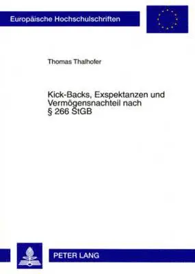 Thomas Thalhofer - Kick-Backs, Exspektanzen Und Vermoegensnachteil Nach § 266 Stgb, Häftad. Tillgänglighet: Tillfälligt slut