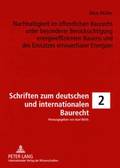 Nachhaltigkeit Im Oeffentlichen Baurecht Unter Besonderer Beruecksichtigung Energieeffizienten Bauens Und Des Einsatzes Erneuerbarer Energien