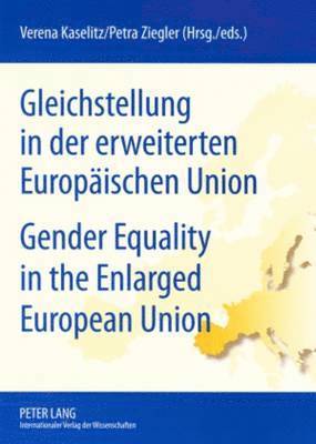 Verena Kaselitz, Petra Ziegler - Gleichstellung in Der Erweiterten Europaeischen Union- Gender Equality in the Enlarged European Union, Häftad