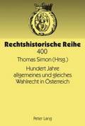 Hundert Jahre Allgemeines Und Gleiches Wahlrecht in Oesterreich