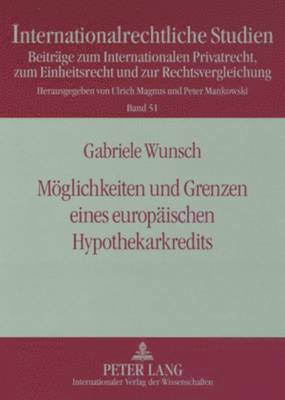 Gabriele Wunsch, Ulrich Magnus - Moeglichkeiten Und Grenzen Eines Europaeischen Hypothekarkredits, Häftad