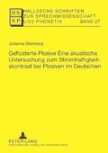 Geflusterte Plosive; Eine akustische Untersuchung zum Stimmhaftigkeitskontrast bei Plosiven im Deutschen