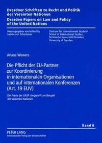 Die Pflicht Der Eu-Partner Zur Koordinierung in Internationalen Organisationen Und Auf Internationalen Konferenzen (Art. 19 Euv)