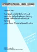 Konzeptioneller Entwurf Und Prototypische Implementierung Einer Sicherheitsarchitektur Fuer Die Java Data Objects-Spezifikation