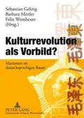 Kulturrevolution ALS Vorbild?