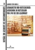 Germanistik Und Deutschlehrerausbildung in Deutschland Von 1945 Bis Zur Gegenwart