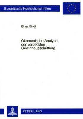 Elmar Bindl - Oekonomische Analyse Der Verdeckten Gewinnausschuettung, Häftad