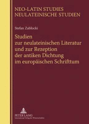 Piotr Urbanski, Piotr Urbanski - Studien Zur Neulateinischen Literatur Und Zur Rezeption Der Antiken Dichtung Im Europaeischen Schrifttum, Inbunden