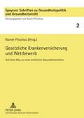 Gesetzliche Krankenversicherung Und Wettbewerb