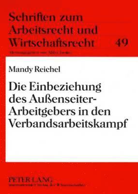 Die Einbeziehung Des Außenseiter-Arbeitgebers in Den Verbandsarbeitskampf
