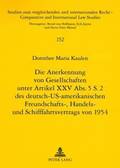 Die Anerkennung Von Gesellschaften Unter Artikel XXV Abs. 5 S. 2 Des Deutsch-Us-Amerikanischen Freundschafts-, Handels- Und Schifffahrtsvertrags Von 1954